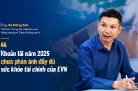 Khoản lãi năm 2025 chưa phản ánh đầy đủ sức khỏe tài chính của EVN