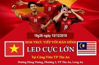 VNPT VinaPhone tổ chức nhiều điểm xem trận Chung kết  AFF Cup 2018  trên màn hình lớn phục vụ người hâm mộ 