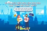 Infographic: Đi du lịch nên mua sim bản địa hay thuê bộ phát wifi?