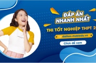 Tra cứu đáp án và điểm thi tốt nghiệp THPT 2022 nhanh nhất tại mobiEdu