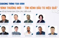 Báo Đầu tư tổ chức Tọa đàm “Bình thường mới - Tìm kênh đầu tư hiệu quả”