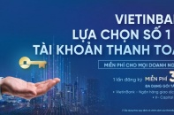 Gói dịch vụ tài khoản dành cho doanh nghiệp của VietinBank “Một lần đăng ký, miễn phí ba năm”