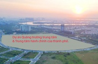 [Ảnh] Cận cảnh Trung tâm hành chính, quảng trường gần 30.000 tỷ đồng của TP.HCM trước ngày khởi công