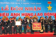 Trường Đại học Y Dược Thái Bình: Xứng danh Anh hùng Lao động