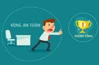 Khởi nghiệp để thoát khỏi vùng an toàn