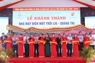Quảng Trị: Khánh thành nhà máy điện mặt trời với tổng mức đầu tư hơn 1.100 tỷ đồng