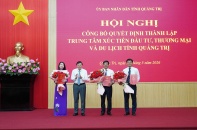 Công bố thành lập Trung tâm Xúc tiến Đầu tư, Thương mại và Du lịch tỉnh Quảng Trị