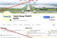 THACO lên tiếng vì bị mạo danh để lừa đảo tuyển dụng dịp cận Tết