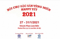 Sắp diễn ra Hội chợ Đặc sản vùng miền - Happy Tết 2021 tại Hà Nội