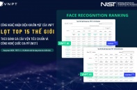 Công nghệ nhận diện khuôn mặt của VNPT giúp Việt Nam đạt kỷ lục mới