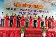 Khánh thành Nhà máy xi măng Cần Thơ - Hậu Giang