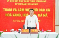 Đà Nẵng phấn đấu đưa các xã Hòa Vang, Hòa Tiến, Bà Nà lên phường trong năm 2026