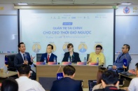 Chia sẻ kinh nghiệm quản trị tài chính cho CEO thời “gió ngược"
