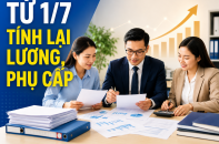 Từ 1/7, hàng triệu người được tính lại lương, phụ cấp theo mức mới