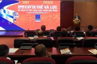 Hiệp định EVFTA - Thế và lực để kinh tế Việt Nam phát triển bền vững