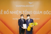 Văn Phú - Invest bổ nhiệm Tổng giám đốc mới