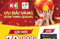 Truyền hình K+ ra mắt gói mới chỉ 79.000 đồng và App K+ trên Smart TV