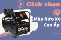 Cách chọn máy rửa xe cao áp phù hợp với nhu cầu