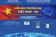 Diễn đàn Thương mại Việt Nam - EU: Hợp tác xây dựng chuỗi cung ứng đa dạng bền vững
