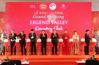 Khai trương Khu phức hợp thể thao Legend Valley Country Club - Điểm đến đẳng cấp thế giới mới