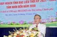 Công bố quy hoạch tỉnh Bạc Liêu đến 2050: Cơ hội để Bạc Liêu phát triển kinh tế hiệu quả bền vững