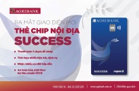 Agribank chính thức ra mắt giao diện mới Thẻ Chip nội địa Success