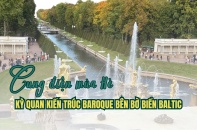 Cung điện mùa Hè: Kỳ quan kiến trúc Baroque bên bờ biển Baltic