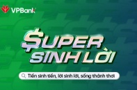 VPBank Super sinh lời  - giải pháp sinh lời với lợi suất cạnh tranh 3,5%/năm