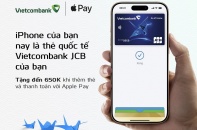 Vietcombank giới thiệu Apple Pay đến chủ thẻ quốc tế Vietcombank JCB