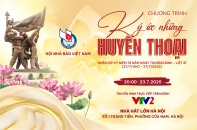 “Ký ức những huyền thoại” - Hồi tưởng để tri ân, khơi nguồn tự hào dân tộc
