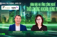 Đảm bảo hạ tầng công nghệ thời chứng khoán “bùng nổ” 