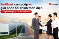 SeABank cung cấp giải pháp tài chính toàn diện, đồng hành cùng doanh nghiệp FDI khai phá cơ hội SeABank cung cấp giải pháp tài chính toàn diện, đồng hành cùng doanh nghiệp FDI khai phá cơ hội