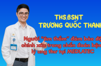 ThS.BSNT Trương Quốc Thanh - Người "âm thầm” đảm bảo độ chính xác trong chẩn đoán bệnh lý ung thư tại MEDLATEC