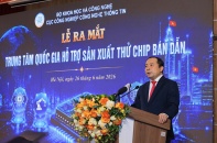 Ra mắt Trung tâm quốc gia hỗ trợ sản xuất thử chip bán dẫn