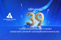 Tân Á Đại Thành vào Top 39 PRIVATE 100, củng cố động lực tăng trưởng từ ba lĩnh vực trụ cột
