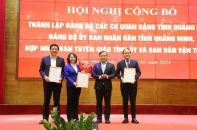 Quảng Ninh thành lập 2 Đảng bộ mới, hợp nhất Ban Tuyên giáo và Ban Dân vận Tỉnh ủy