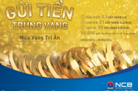 Gửi tiền trúng vàng cùng NCB