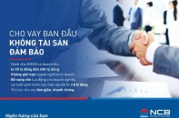 Vay không tài sản đảm bảo tại NCB hấp dẫn khách hàng doanh nghiệp