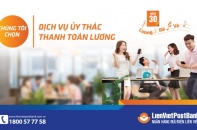 LienVietPostBank đẩy mạnh dịch vụ ủy thác thanh toán lương cho  doanh nghiệp