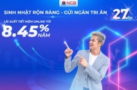 NCB tưng bừng ưu đãi khách hàng gửi tiền nhân dịp sinh nhật