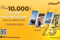 LPBank tăng quy mô gói lãi suất ưu đãi cho vay sản xuất, kinh doanh lên 10.000 tỷ đồng