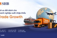 SHB tiếp sức doanh nghiệp xuất khẩu với lãi vay USD chỉ từ 4,5%/năm
