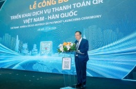 Việt Nam - Hàn Quốc ra mắt dịch vụ thanh toán QR xuyên biên giới