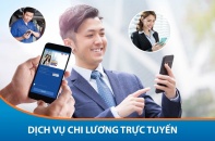 Tự động hóa chi lương - dịch vụ đa tiện ích cho doanh nghiệp và người lao động