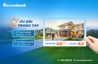 Sacombank ưu đãi lãi suất cho khách hàng mua nhà, miễn trả gốc đến 5 năm