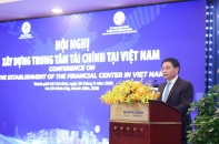 Bộ trưởng Nguyễn Văn Thắng: Cơ hội vàng để Việt Nam định vị trong chuỗi trung tâm tài chính toàn cầu