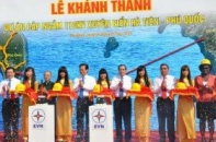 Khánh thành cáp ngầm đưa điện lưới đất liền ra Phú Quốc