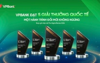Thắng 5 giải thưởng quốc tế, VPBank khẳng định dấu ấn đổi mới với ngân hàng bán lẻ