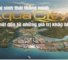 [Longform] Đô thị sinh thái thông minh Aqua City: Sức hút đến từ những giá trị khác biệt