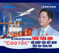 [Longform] Bộ trưởng Trần Tuấn Anh: "Cao tốc" hội nhập của Việt Nam tiếp tục mở rộng